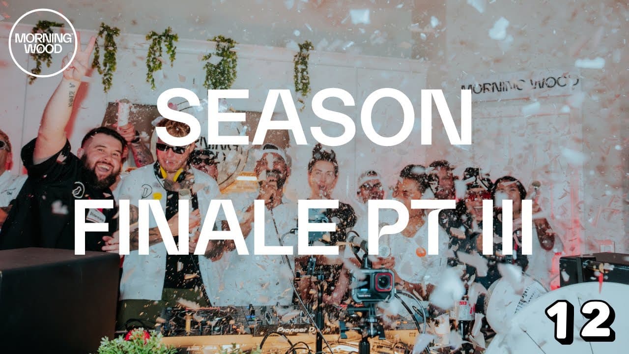 Morning Wood 12 - SEASON FINALE (PT III)