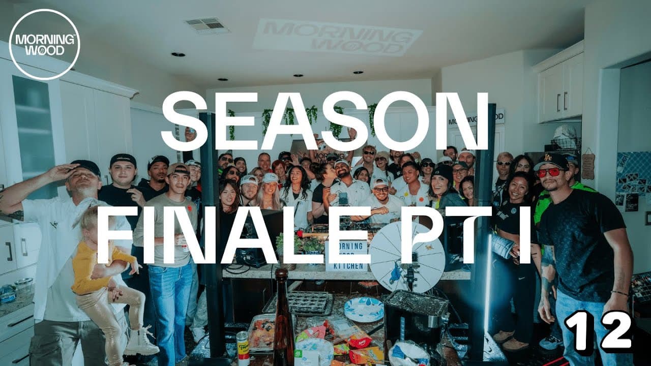 Morning Wood 12 - SEASON FINALE (PT I)